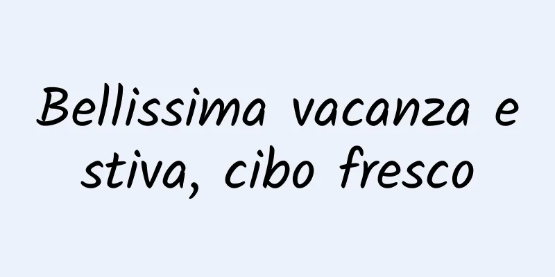 Bellissima vacanza estiva, cibo fresco