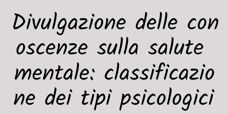 Divulgazione delle conoscenze sulla salute mentale: classificazione dei tipi psicologici