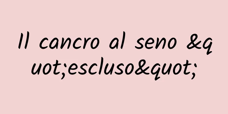 Il cancro al seno "escluso"