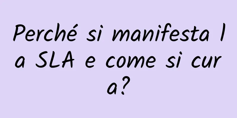 Perché si manifesta la SLA e come si cura?