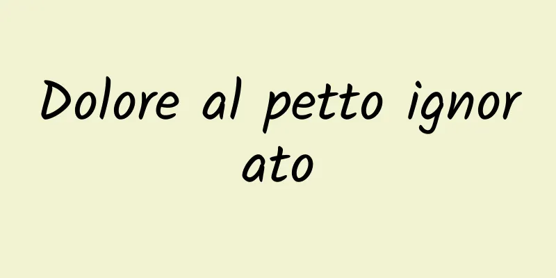 Dolore al petto ignorato