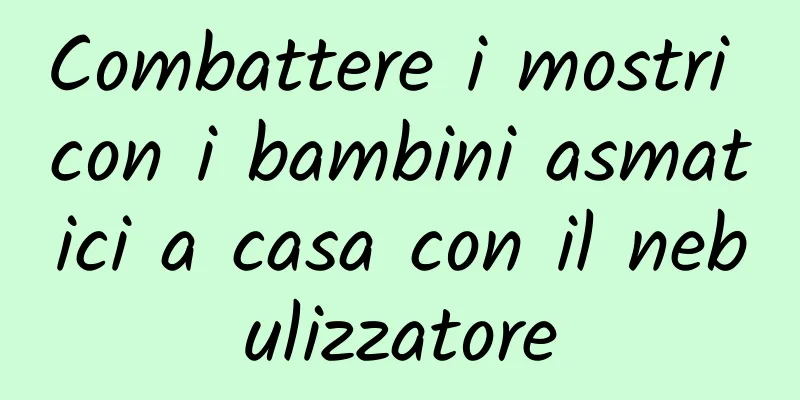 Combattere i mostri con i bambini asmatici a casa con il nebulizzatore