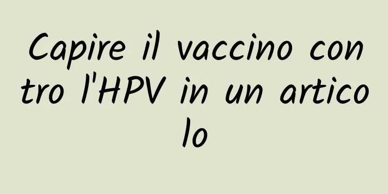 Capire il vaccino contro l'HPV in un articolo