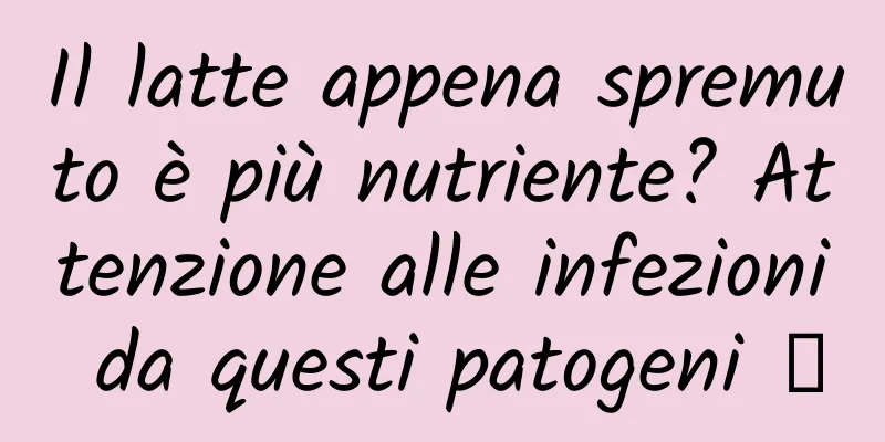 Il latte appena spremuto è più nutriente? Attenzione alle infezioni da questi patogeni →