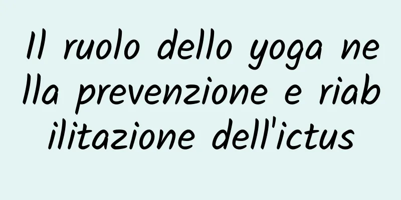 Il ruolo dello yoga nella prevenzione e riabilitazione dell'ictus