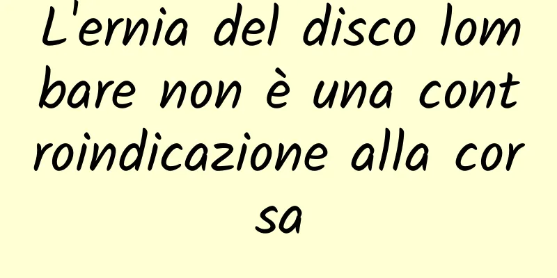 L'ernia del disco lombare non è una controindicazione alla corsa