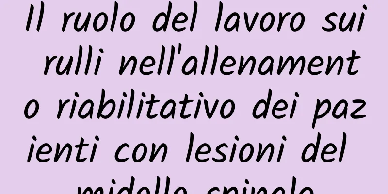 Il ruolo del lavoro sui rulli nell'allenamento riabilitativo dei pazienti con lesioni del midollo spinale