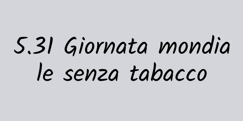 5.31 Giornata mondiale senza tabacco