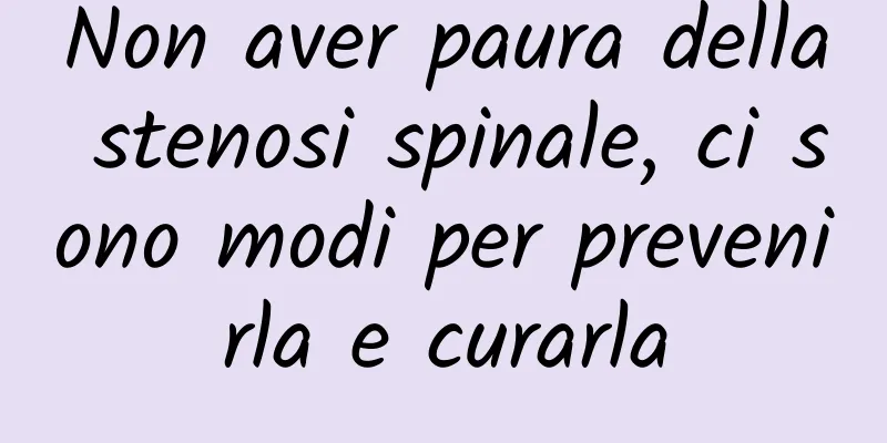 Non aver paura della stenosi spinale, ci sono modi per prevenirla e curarla