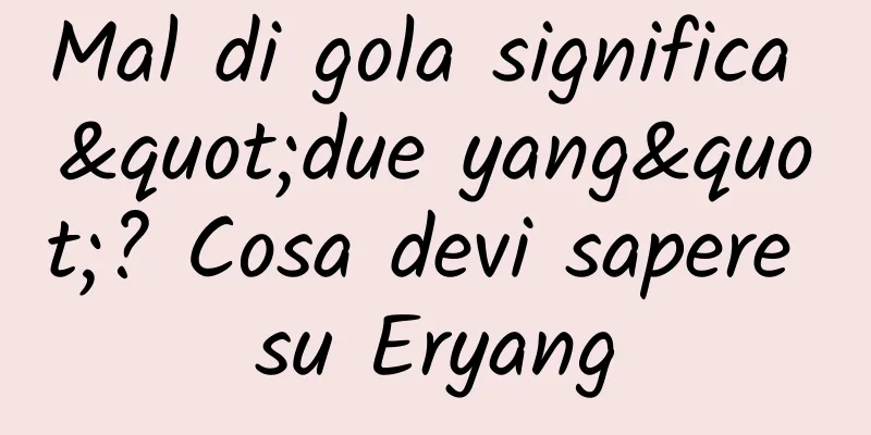 Mal di gola significa "due yang"? Cosa devi sapere su Eryang