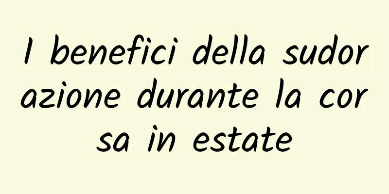 I benefici della sudorazione durante la corsa in estate