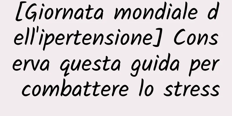 [Giornata mondiale dell'ipertensione] Conserva questa guida per combattere lo stress