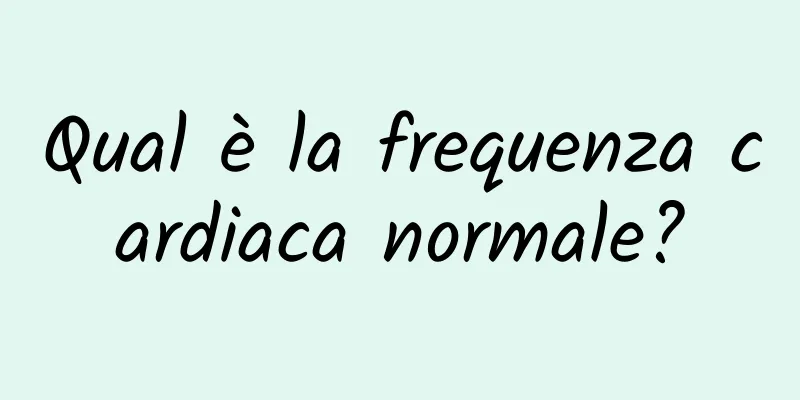 Qual è la frequenza cardiaca normale?