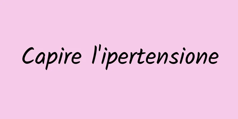 Capire l'ipertensione