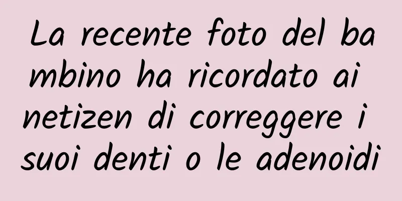 La recente foto del bambino ha ricordato ai netizen di correggere i suoi denti o le adenoidi