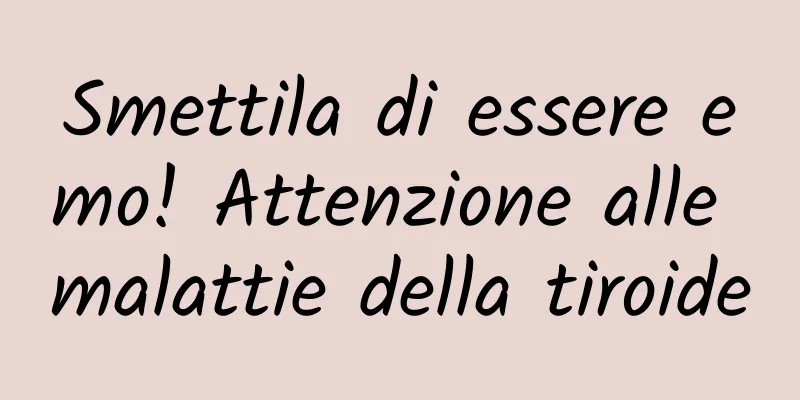 Smettila di essere emo! Attenzione alle malattie della tiroide