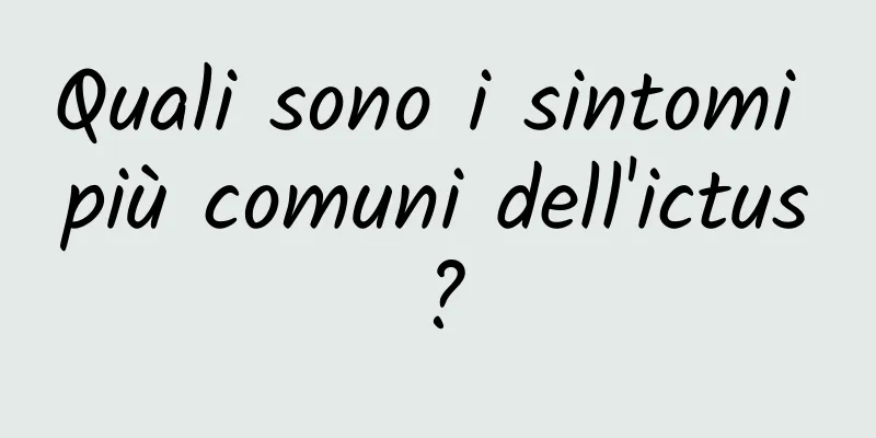 Quali sono i sintomi più comuni dell'ictus?