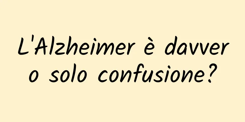 L'Alzheimer è davvero solo confusione?