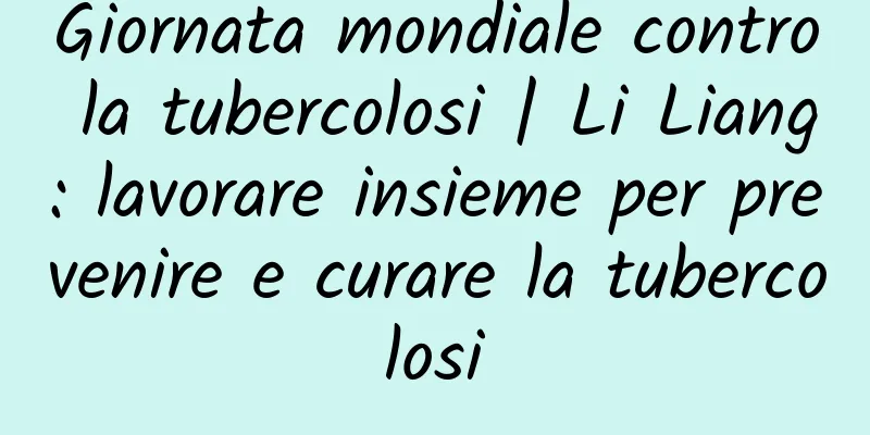 Giornata mondiale contro la tubercolosi | Li Liang: lavorare insieme per prevenire e curare la tubercolosi