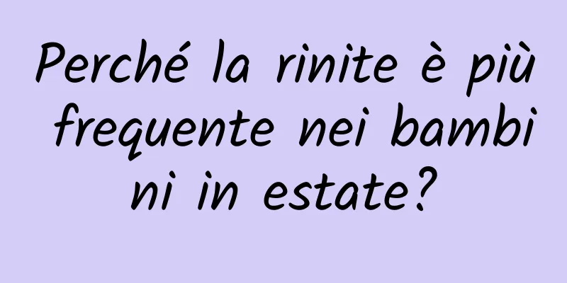 Perché la rinite è più frequente nei bambini in estate?