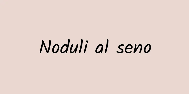 Noduli al seno