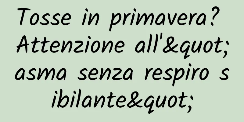 Tosse in primavera? Attenzione all'"asma senza respiro sibilante"