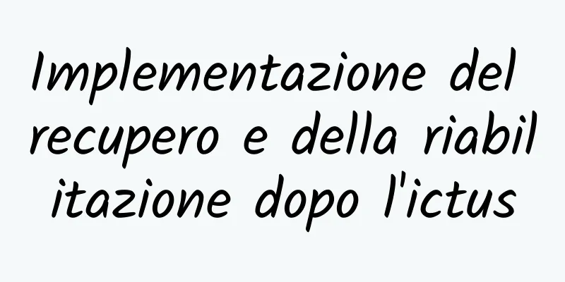 Implementazione del recupero e della riabilitazione dopo l'ictus