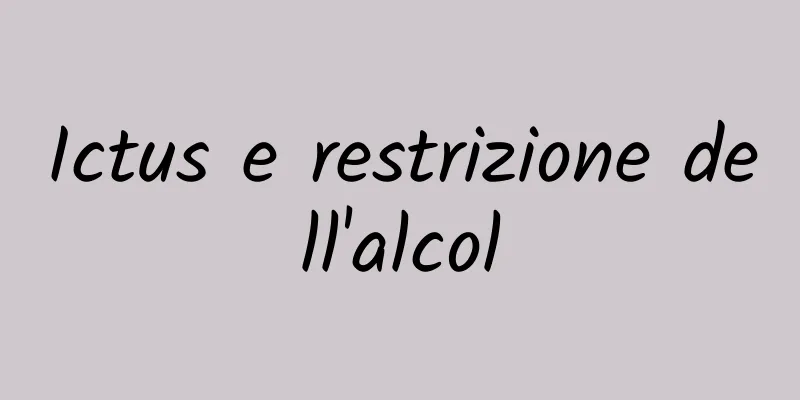 Ictus e restrizione dell'alcol