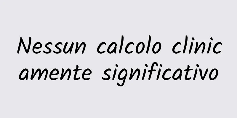 Nessun calcolo clinicamente significativo