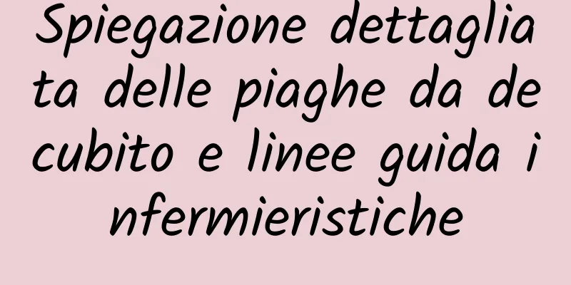 Spiegazione dettagliata delle piaghe da decubito e linee guida infermieristiche