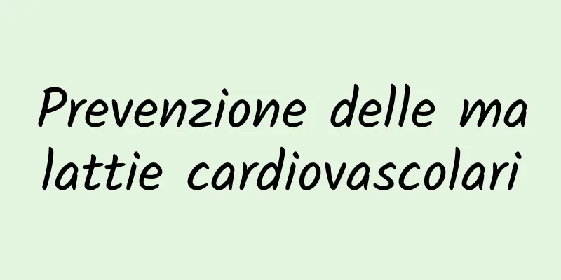 Prevenzione delle malattie cardiovascolari