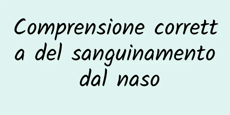 Comprensione corretta del sanguinamento dal naso