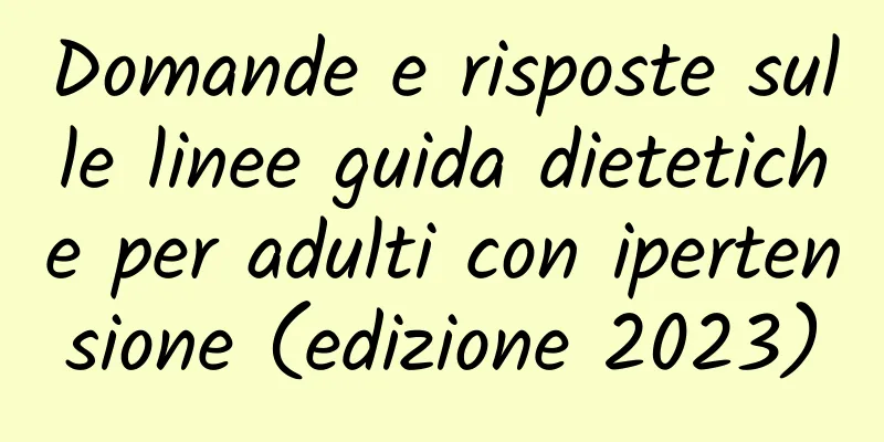 Domande e risposte sulle linee guida dietetiche per adulti con ipertensione (edizione 2023)