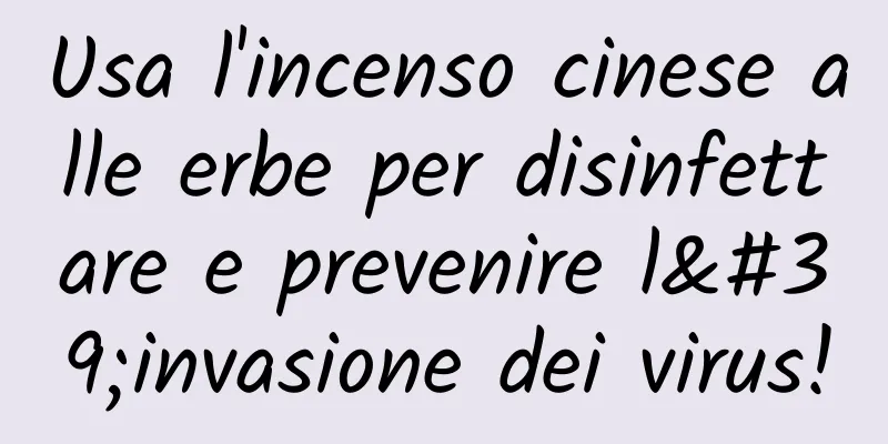Usa l'incenso cinese alle erbe per disinfettare e prevenire l'invasione dei virus!