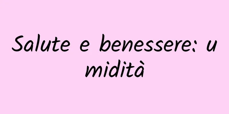 Salute e benessere: umidità