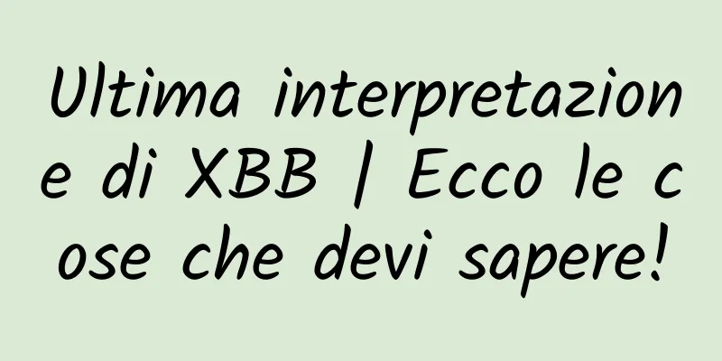 Ultima interpretazione di XBB | Ecco le cose che devi sapere!