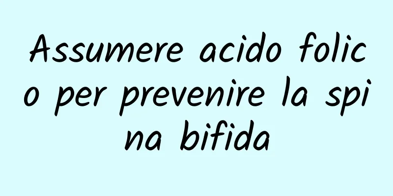 Assumere acido folico per prevenire la spina bifida