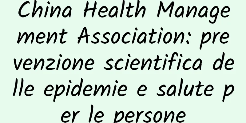 China Health Management Association: prevenzione scientifica delle epidemie e salute per le persone