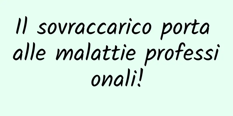 Il sovraccarico porta alle malattie professionali!