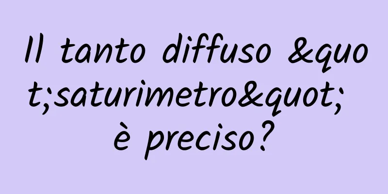 Il tanto diffuso "saturimetro" è preciso?