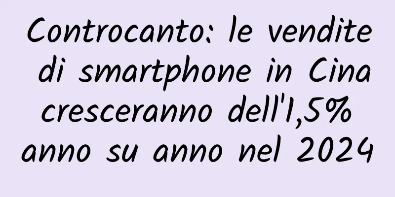 Controcanto: le vendite di smartphone in Cina cresceranno dell'1,5% anno su anno nel 2024