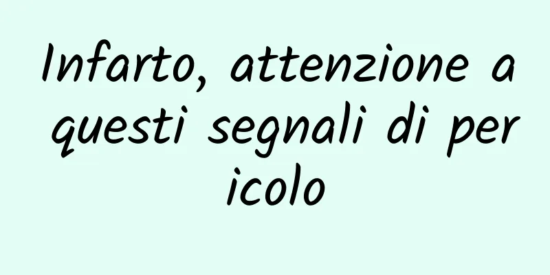Infarto, attenzione a questi segnali di pericolo