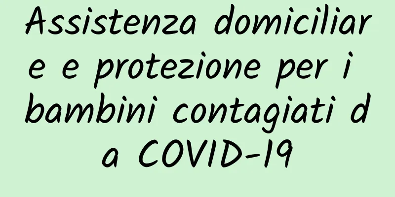 Assistenza domiciliare e protezione per i bambini contagiati da COVID-19