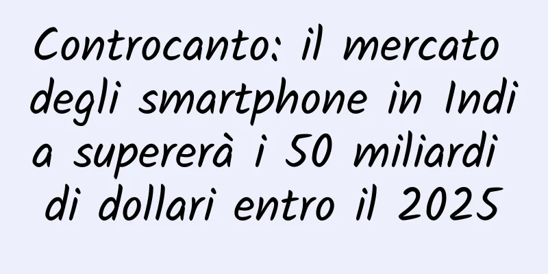 Controcanto: il mercato degli smartphone in India supererà i 50 miliardi di dollari entro il 2025