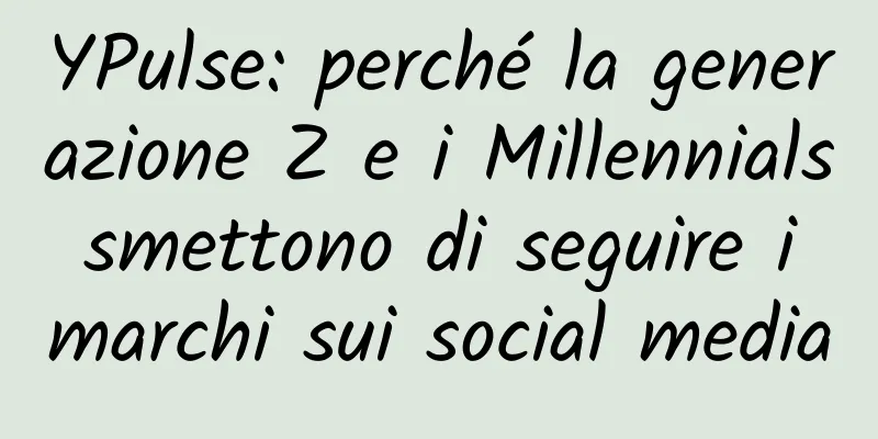 YPulse: perché la generazione Z e i Millennials smettono di seguire i marchi sui social media