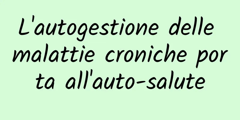 L'autogestione delle malattie croniche porta all'auto-salute