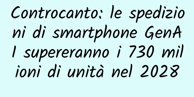 Controcanto: le spedizioni di smartphone GenAI supereranno i 730 milioni di unità nel 2028