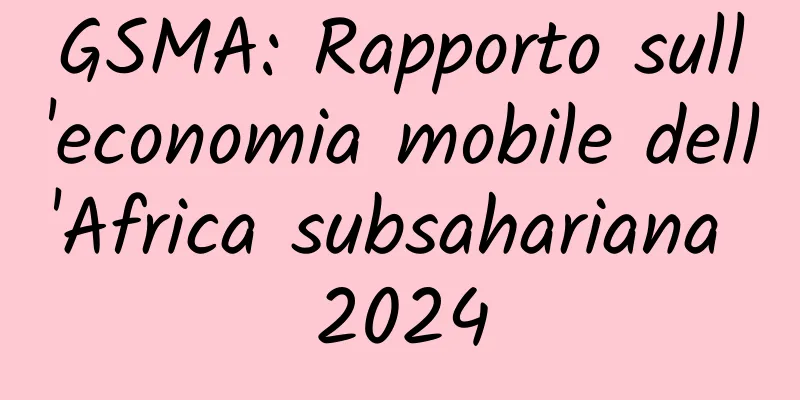 GSMA: Rapporto sull'economia mobile dell'Africa subsahariana 2024