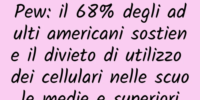 Pew: il 68% degli adulti americani sostiene il divieto di utilizzo dei cellulari nelle scuole medie e superiori