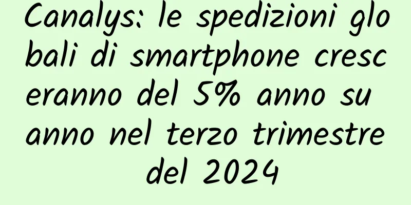 Canalys: le spedizioni globali di smartphone cresceranno del 5% anno su anno nel terzo trimestre del 2024